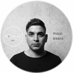 Maxi Exeni - Play Music 072 (New Talents)