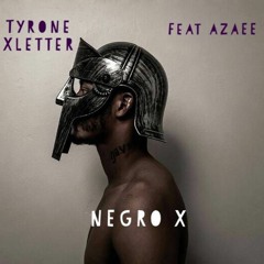 Azaee - NEGRO X  Tyrone XLetter ft. Azaee /producer Heresla
