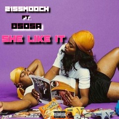 215Smooch X Bsosa- She Like It
