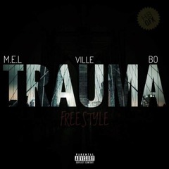 TRAUMA - MEL x BO x VILLE