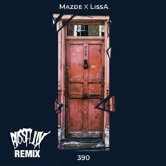 Mazde x LissA - 390 (BvssFlux Remix) FREE DOWNLOAD
