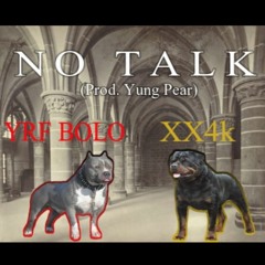 YRF BOLO X XX4k NO TALK (beat by: Yung Pear)
