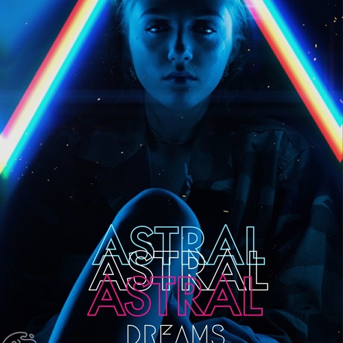 Astral Dreams W/BYEJIMMY