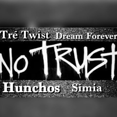 No Trust Ft. Hunchos