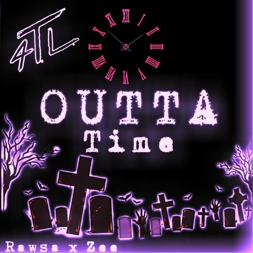 Outta Time( Rawsa x Zee)