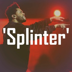 The Weeknd Type Beat - "Splinter" (Prod. Beatz By B-Team) | Sad Trap R&B Instrumental Music 2019
