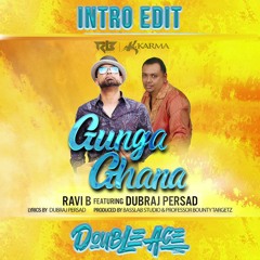Ravi B Feat. Dubraj Persad- Gunga Ghana Intro Edit DoubleAce NYC U