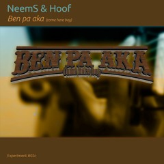Neems & Hoof - Ben Pa Aka (come here boy)