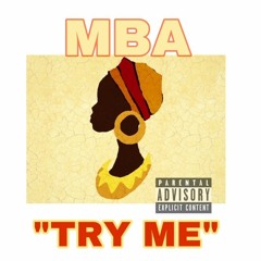 "TRY ME" by MBAMCF