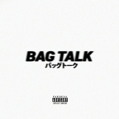 Bag Talk (Prod. HolyOne & ExoTic)