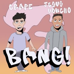 Bang! (Feat. Jesus Honcho) (Prod. Pasko)