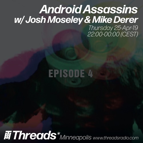 Android Assassins:  Episode 4 w/ Josh Moseley & Mike Derer