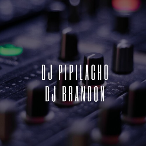 《DJ PIPILACHO》 AND 《DJ BRANDON》LOW WORLDS