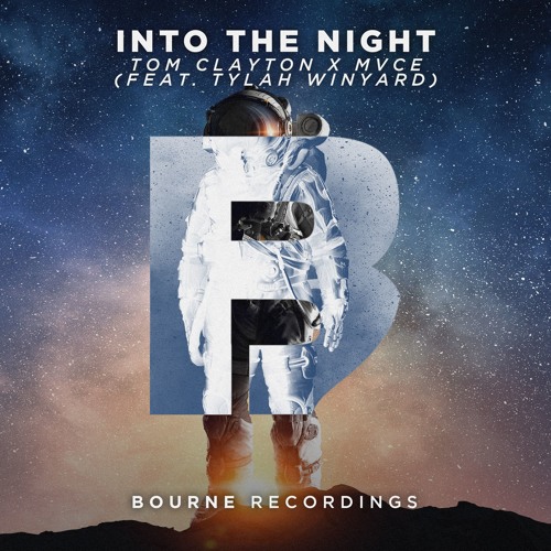 Tom Clayton x MVCE - Into The Night (Feat. Tylah Winyard)