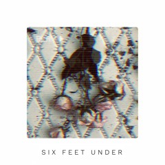 Six Feet Under