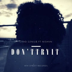 Dont Try It (prod. @chad_genius)