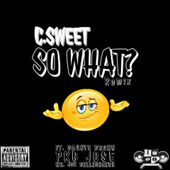 Sowhat(remix) (feat DaunteBrown,PkgJose,JoeBillionaire)