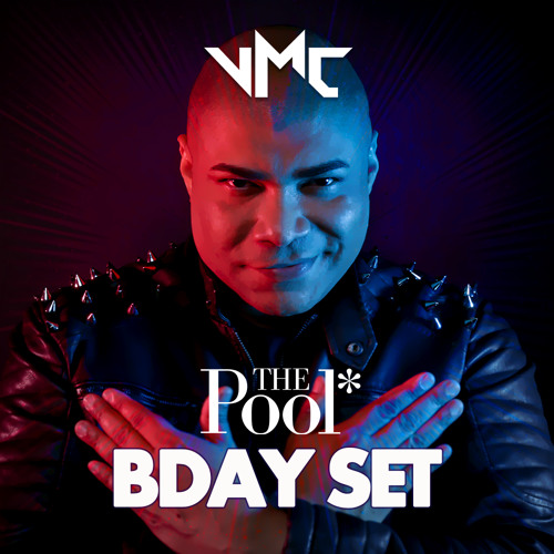 DJ VMC - THE POOL - BDAY SET 2019