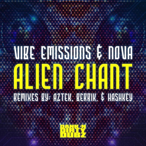 DANK045 - nova & Vibe Emissions - Alien Chant (Original Mix) [OUT NOW!]