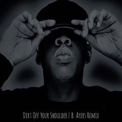 Jay-Z - Dirt Off Your Shoulder (B. Ayers Remix)
