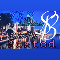 MitchMia Sostod Featuring - S.B. (Gio’s edit)