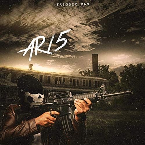 Trigger Dan - AR 15 (My Journey Riddim)