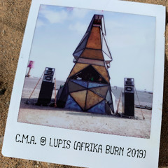 C.M.A. @ AFRIKA BURN 2019 Lupis stage