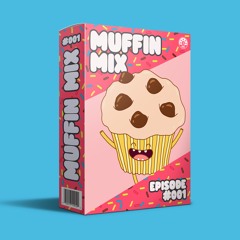 Muffin Mix- Episode 1