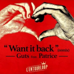 L'entourloop - Want It Back (feat. Guts, Patrice)