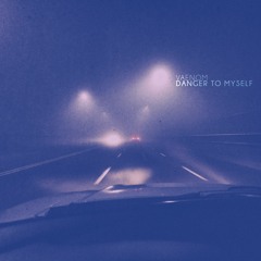 Danger To Myself