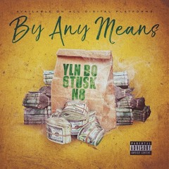 YLN BO- By Any Means(feat. 6tusk & N8)