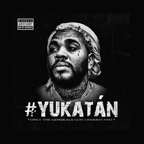 Kevin Gates - #YUKATAN