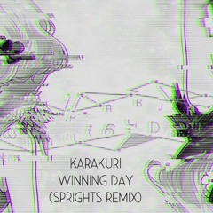 KARAKURI - Winning Day (SprightS Remix)