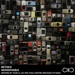 OKO028 Betoko - Nomophobia (Paul Sawyer Textures Remix) OUT NOW!