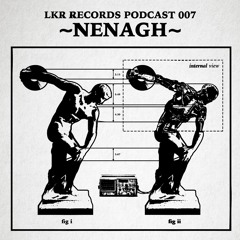 LKR PODCAST 007 // NENAGH