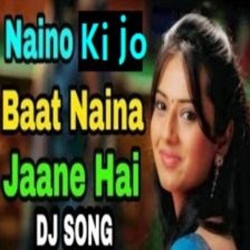 Naino Ki Jo Baat Naina Jaane hai + Dj Remix Song + ARYAN ROYN MiXiNG + BHAGALPUR