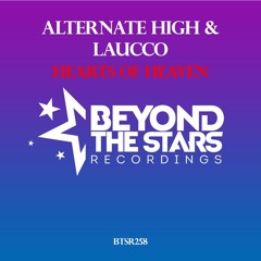 Alternate High & Laucco - Hearts of Heaven *OUT NOW* DOWNLOAD*
