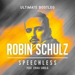 Robin Schulz feat Erika Sirola - Speechless (Ultimate Bootleg)