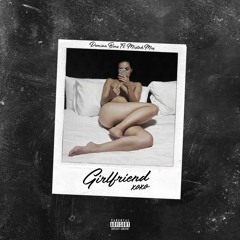 Girlfriend feat Mistah Mez