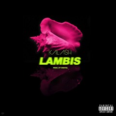 KALASH - LAMBIS - Prod by DJ DIGITAL