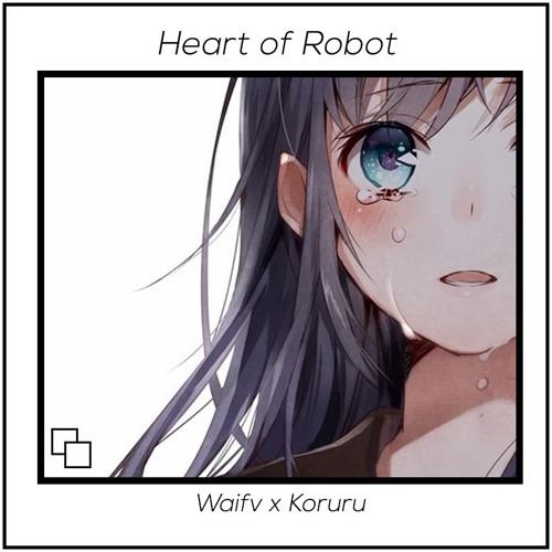 Waifv & Koruru - Heart Of Robot