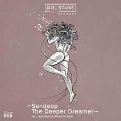 Sandeep - The Deeper Dreamer (Hollt Extended Remix)