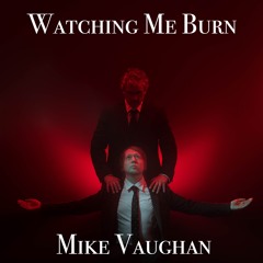 Watching Me Burn