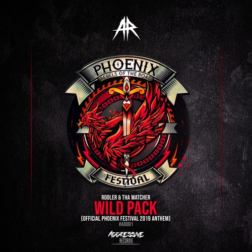 Rooler & MC Tha Watcher - Wild Pack (Official Phoenix 2019 Anthem) [AR001]