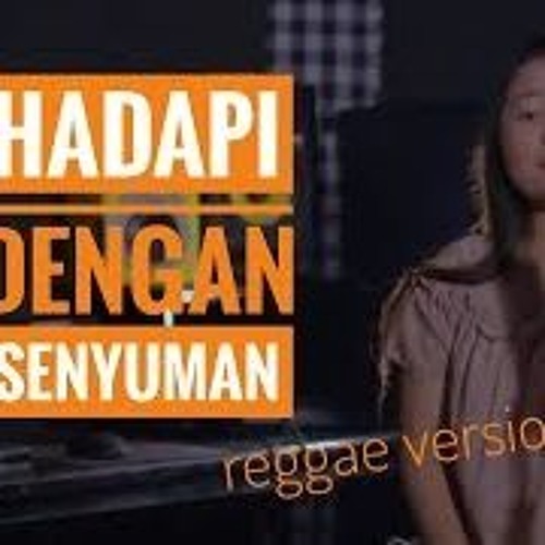 HADAPI DENGAN SENYUMAN - REGGAE VERSION By JOVITA AUREL