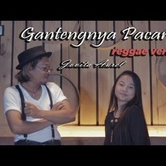 Gantengnya Pacarku - Reggae Version By Jovita Aurel