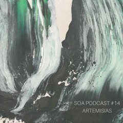 SOA Podcast #14 /  ARTEMISIAS