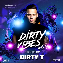 Dirty Vibes #4 Mixed By Dirty T