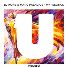 Dj Kone & Marc Palacios - My Feelings (Original Mix)
