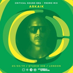 Know Me (Critical Sound Summer Sonics BBQ London | 25th May | Promo Mix | Arkaik)